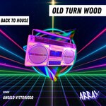 cover: Old Turn Wood - Back To House