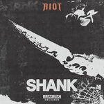 cover: Riot - Shank (Explicit)