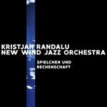 cover: Kristjan Randalu|New Wind Jazz Orchestra - Spielchen Und Rechenschaft