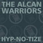 cover: The Alcan Warriors - Hyp-no-tize