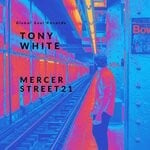 cover: Tony White - Mercer Street 21