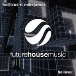 cover: Holl & Rush|Mike James - Believe It