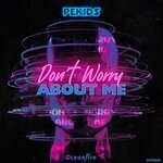 cover: Pekids - Don't Worry About Me