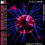 cover: Circuit Freaq - Mind Breaker EP