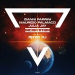 cover: Gianni Parrini|Julia Jay|Maurizio Palmacci - Incantation (Rizzo DJ Remixes)