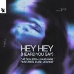 cover: Cat Dealers|Elise Legrow|Lukas Vane - Hey Hey (Heard You Say)