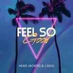 cover: Head Jackers|J.soul - Feel So Good