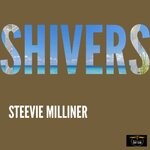 cover: Steevie Milliner - Shivers