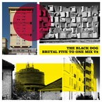 cover: The Black Dog - Brutal Five To One Mix V2