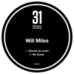 cover: Will Miles - Gimme Ur Lovin' / No Cover