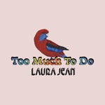 cover: Laura Jean - Too Much To Do