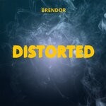 cover: Brendor - Distorted