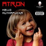 cover: Atron - Hello Muthafucka (Explicit)