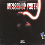 cover: Foxtrot - Messed Up Youth