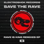 cover: Save The Rave - Rave Is King Remixes EP