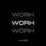 cover: Haze - Work