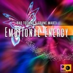 cover: Bad Teckno|Franc.marti - Emotional Energy