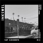 cover: Inkswel Feat Jitwam|Phat Kat - Say Goodbye