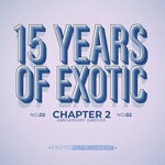 cover: Various - 15 Years Of Exotic - Chapter 2