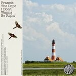 cover: Francis The Dope - I Don't Wanna Be Right