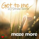 cover: Maze More - Get To Me (DJ Straw Remix)