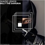 cover: Waide Lemos - Billy The Samurai