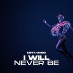 cover: Nanoman - I Will Never Be (Meta Music)