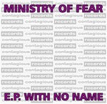 cover: Ministry Of Fear - E.P. With No Name