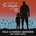 cover: Mals|Mordax Bastards|Driss Farrio - The Daughter (Sweet Little Girl) (Extended Versions)