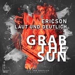 cover: Ericson (de)|Laut Und Deutlich - Grab The Sun