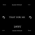 cover: Dvpt - That For Me (Original Mix)