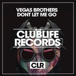 cover: Vegas Brothers - Dont Let Me Go (Original Mix)