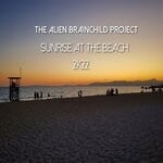 cover: The Alien Brainchild Project - Sunrise At The Beach 2K22 (Sir Gladis Deep House Remix)