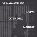 cover: Catz 'n Dogz - Villano Antillano - Bzrp 51 (Catz 'n Dogz Lazer Mix)