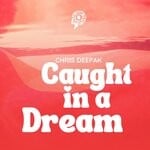 cover: Chris Deepak - Caught In A Dream