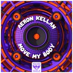 cover: Aeron Kellan - Move My Body