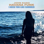 cover: John Kano|Havana Funk - I Need You Like Summer