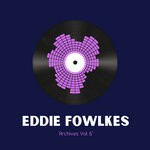 cover: Eddie Fowlkes - Archives Vol 6 - Goodbye Kiss