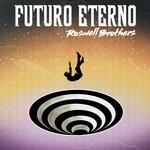 cover: Roswell Brothers - Futuro Eterno