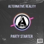 cover: Alternative Reality - Party Starter (Original Mix)