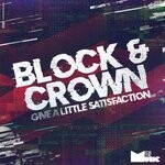 cover: Block & Crown - Give A Little Satisfaction