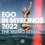 cover: Various - Ego In Mykonos 2022 (The Music Ritual)