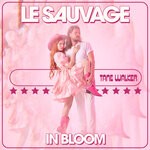 cover: Le Sauvage|Tane Walker - In Bloom