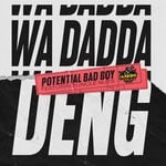 cover: Potential Badboy|Uncle Nuts - Wa Dadda Deng