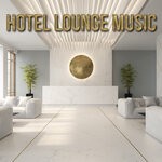 cover: Various - Hotel Lounge Music