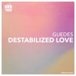 cover: Guedes - Destabilized Love