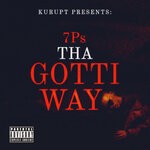 cover: Kurupt - Kurupt Presents: 7Ps Tha Gotti Way (Explicit)