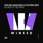 cover: Oscar Sanchez|System Efe - Always Techno