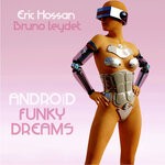 cover: Bruno Leydet|ERIC HOSSAN - Android Funky Dreams (Versions)