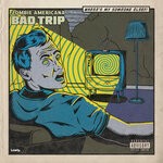 cover: Zombie Americana - Bad Trip